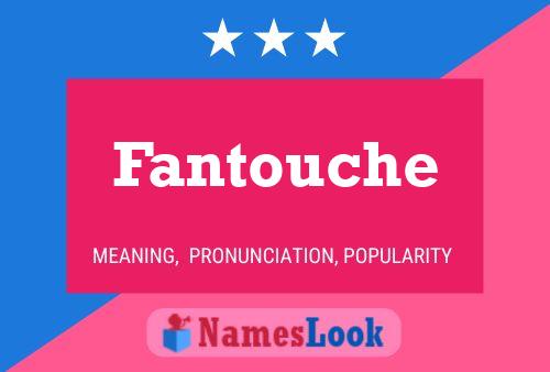 Fantouche Namensposter