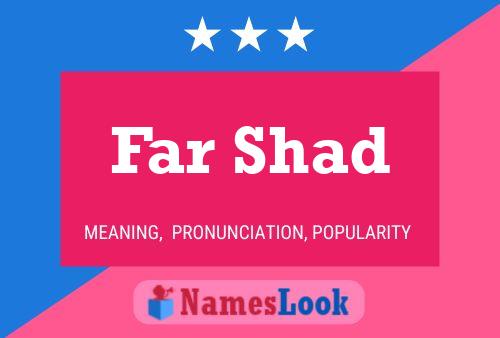 Far Shad Namensposter