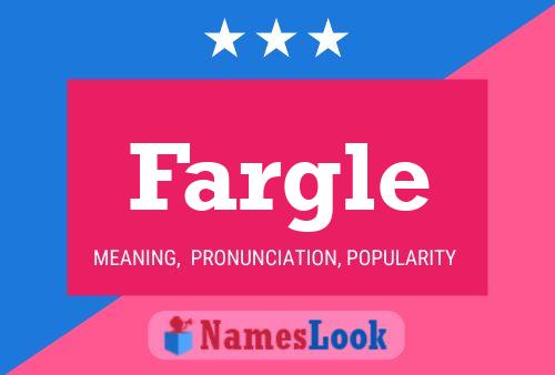 Fargle Namensposter