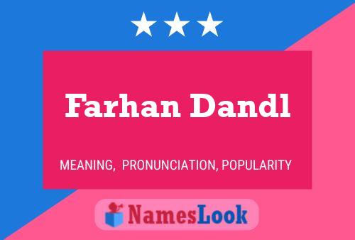 Farhan Dandl Namensposter