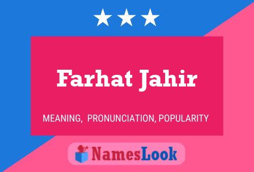 Farhat Jahir Namensposter