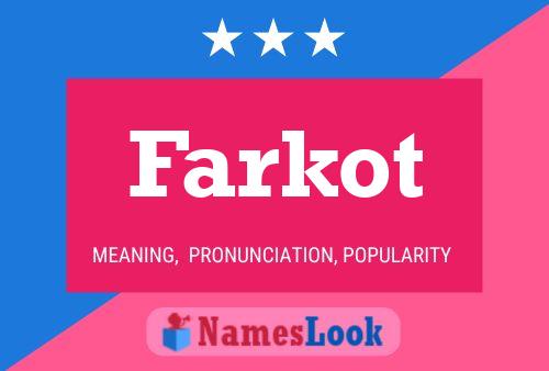 Farkot Namensposter