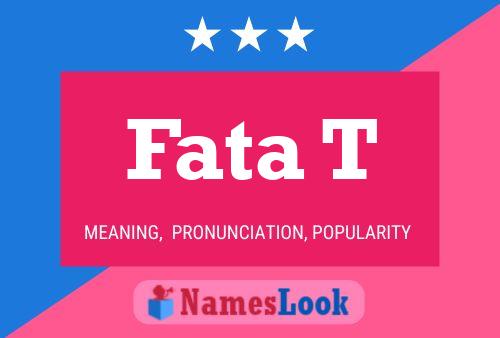 Fata T Namensposter