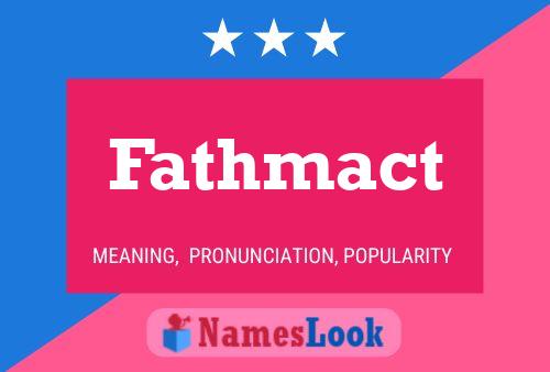 Fathmact Namensposter