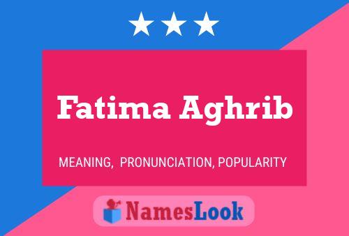 Fatima Aghrib Namensposter