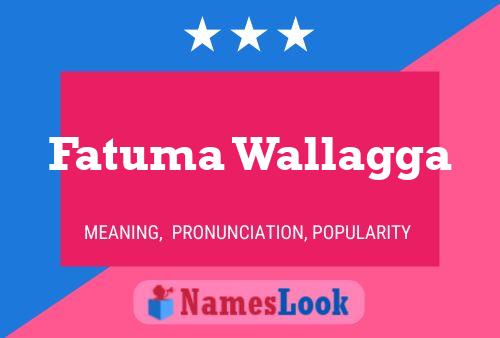 Fatuma Wallagga Namensposter