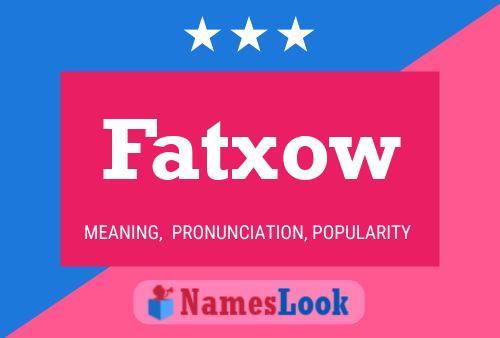 Fatxow Namensposter