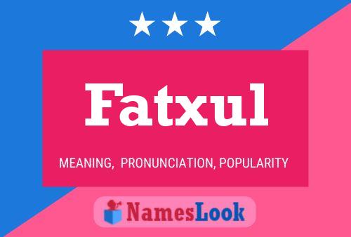 Fatxul Namensposter