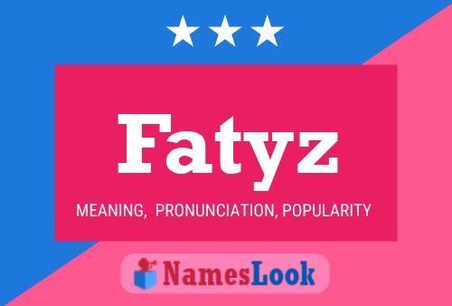 Fatyz Namensposter