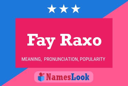 Fay Raxo Namensposter