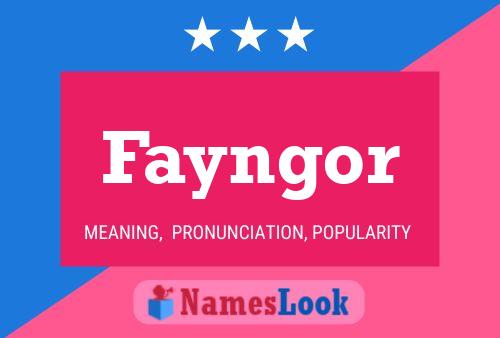 Fayngor Namensposter