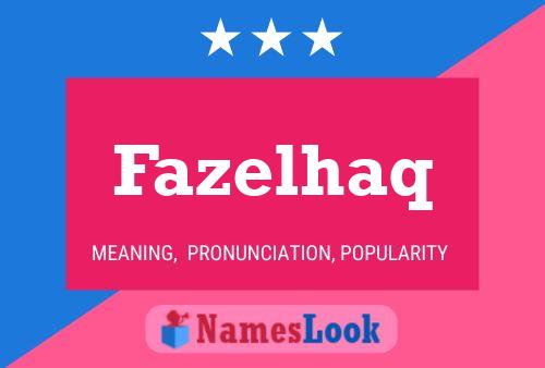 Fazelhaq Namensposter