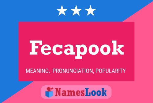 Fecapook Namensposter