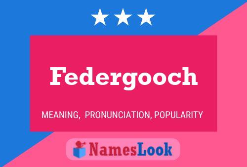 Federgooch Namensposter