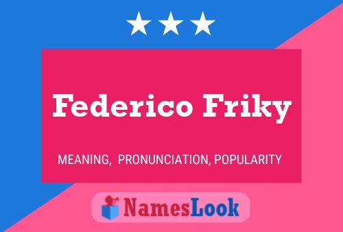 Federico Friky Namensposter