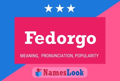 Fedorgo Namensposter