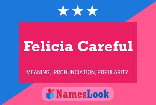 Felicia Careful Namensposter