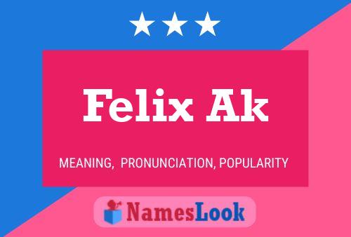 Felix Ak Namensposter