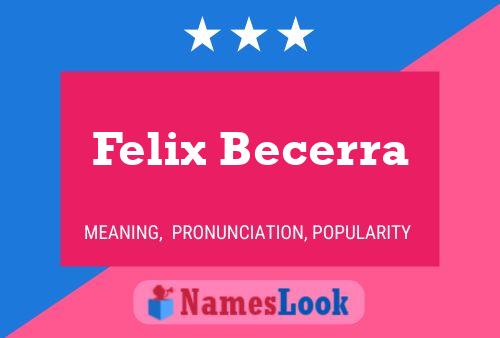 Felix Becerra Namensposter