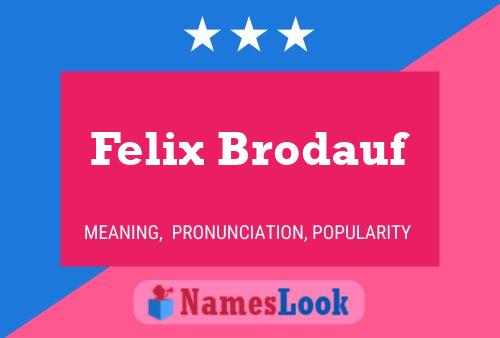 Felix Brodauf Namensposter