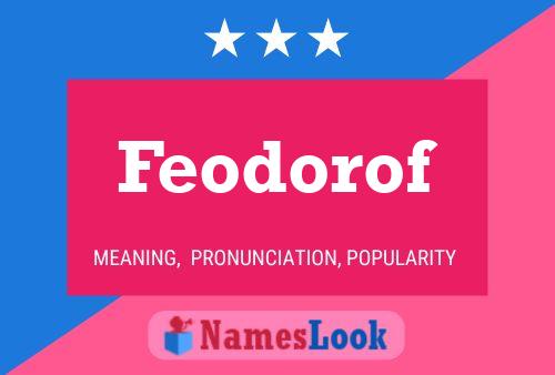 Feodorof Namensposter