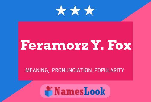 Feramorz Y. Fox Namensposter