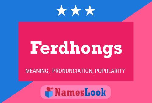 Ferdhongs Namensposter