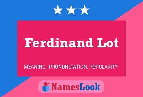 Ferdinand Lot Namensposter