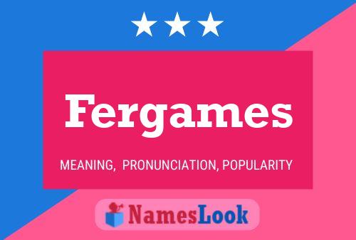 Fergames Namensposter