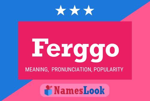 Ferggo Namensposter