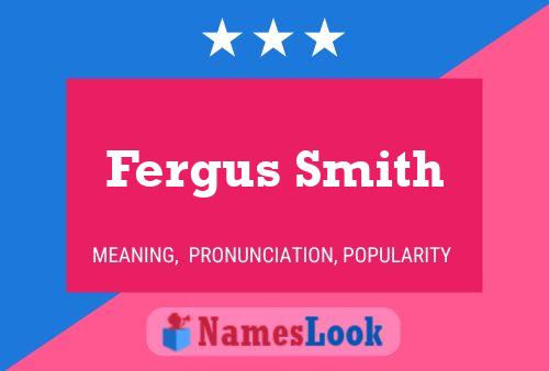 Fergus Smith Namensposter