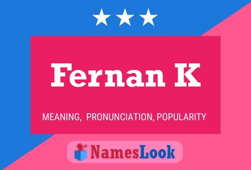 Fernan K Namensposter