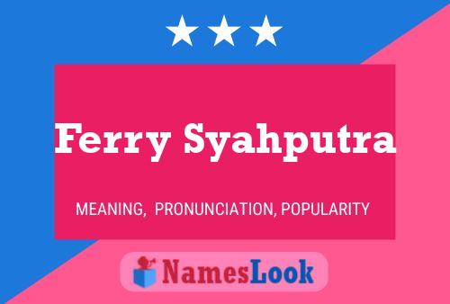 Ferry Syahputra Namensposter