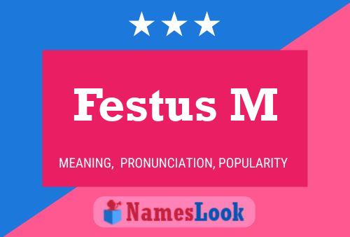 Festus M Namensposter