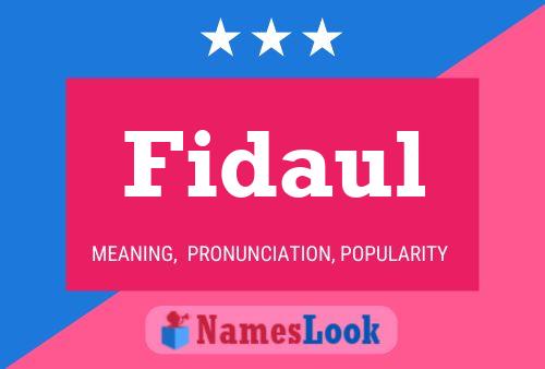 Fidaul Namensposter