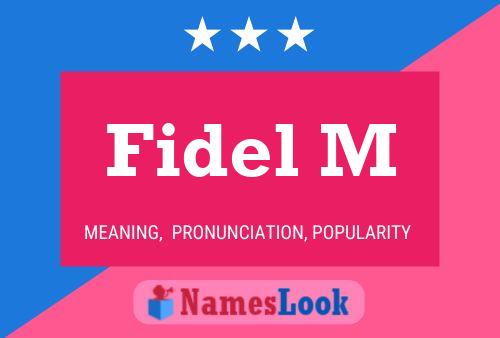 Fidel M Namensposter