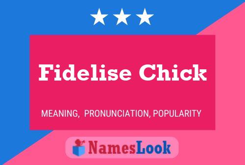 Fidelise Chick Namensposter