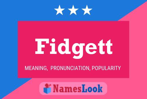 Fidgett Namensposter