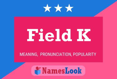 Field K Namensposter