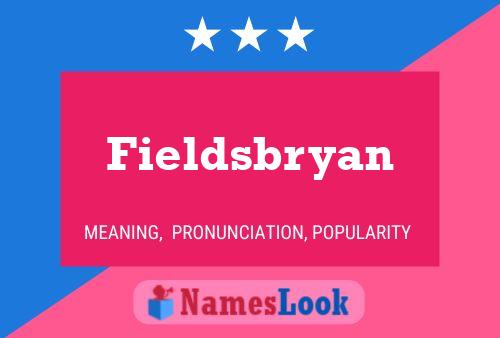 Fieldsbryan Namensposter