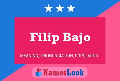 Filip Bajo Namensposter