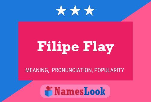 Filipe Flay Namensposter