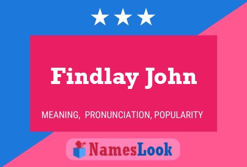 Findlay John Namensposter