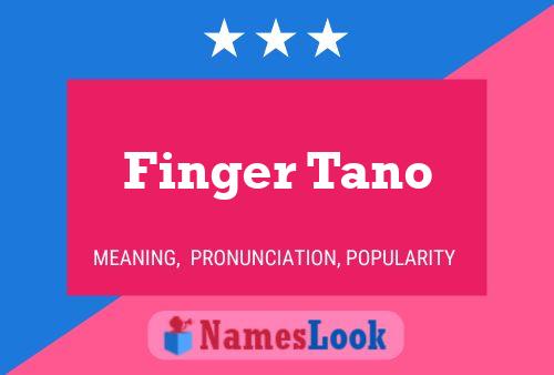 Finger Tano Namensposter