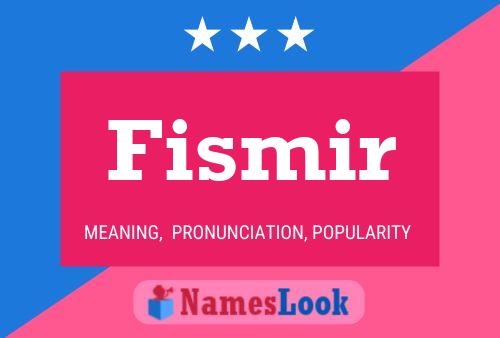 Fismir Namensposter