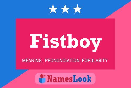 Fistboy Namensposter