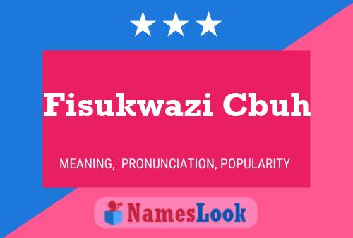 Fisukwazi Cbuh Namensposter