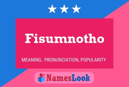 Fisumnotho Namensposter