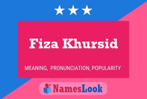 Fiza Khursid Namensposter