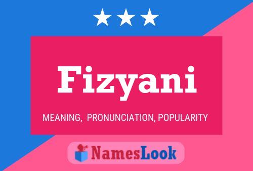 Fizyani Namensposter